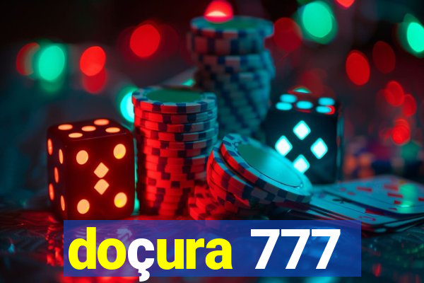 doçura 777